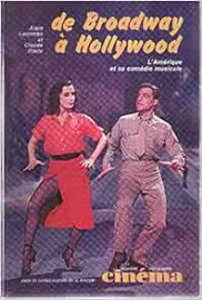 De Broadway à Hollywood: L'Amérique et sa comédie musicale